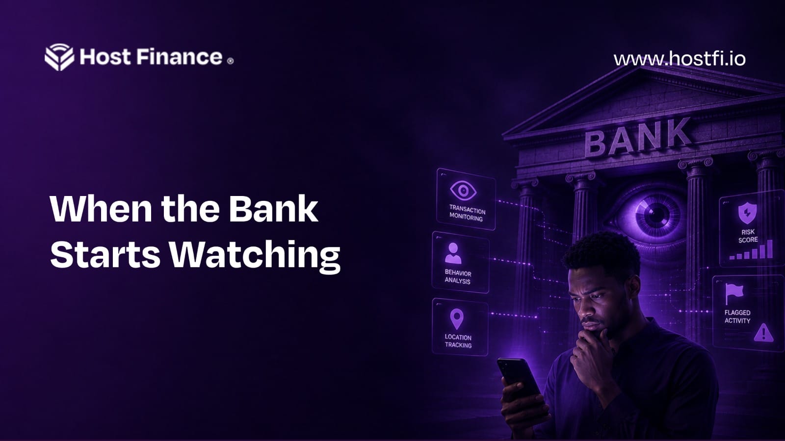 When the Bank Starts Watching
