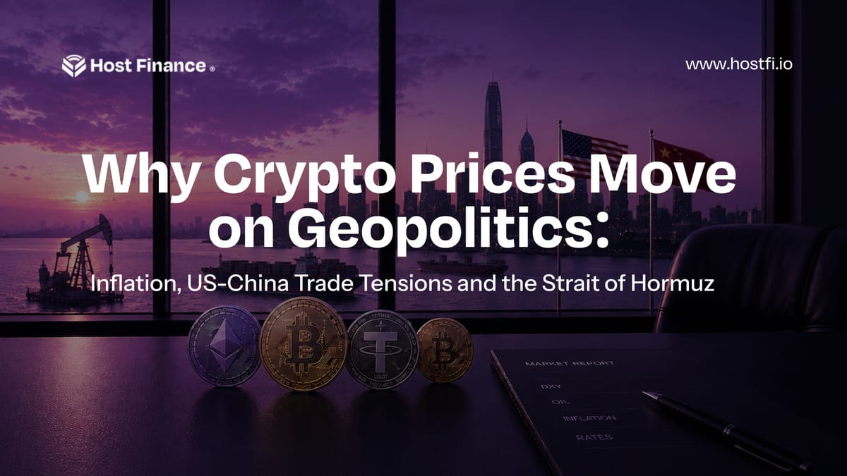 Why Crypto Prices Move on Geopolitics: Inflation, US-China Trade Tensions and the Strait of Hormuz